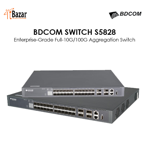 BDCOM SWITCH S5828 Enterprise-Grade Full-10G/100G Aggregation Switch