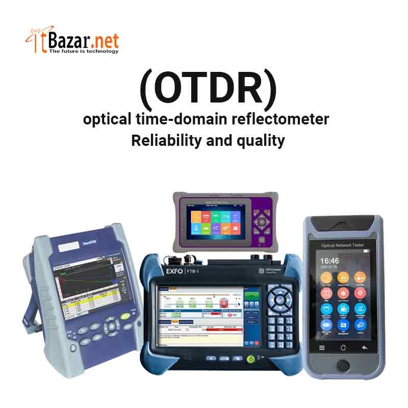 (OTDR) Optical Time-Domain Reflectometer